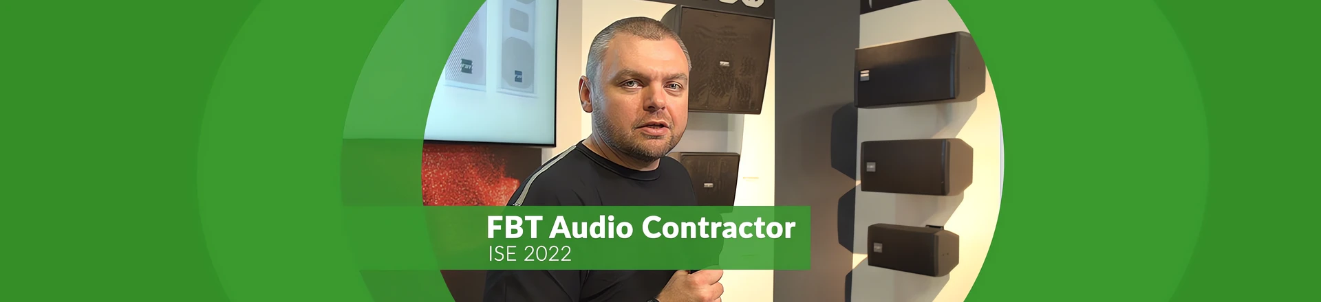 FBT Audio Contractor - sprzęt instalacyjny na ISE 2022