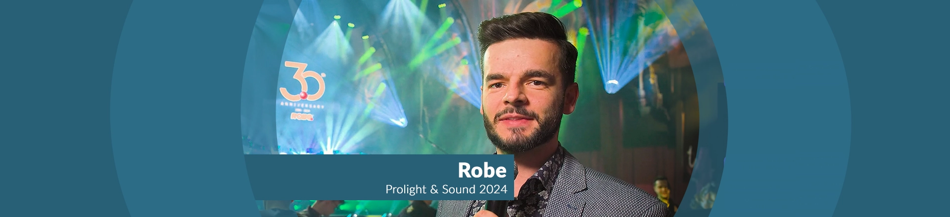 Spektakularne 30-te urodziny Robe na Prolight and Sound 2024
