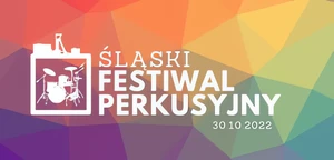 Śląski Festiwal Perkusyjny 30 października w Chorzowie