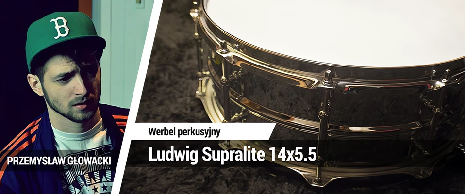Test Werbla perkusyjnego Ludwig Supralite 14x5.5