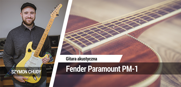 Test gitary akustycznej Fender Paramount PM-1 All Mahogany