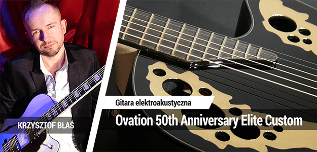 Test gitary Ovation 50th Anniversary Elite Custom