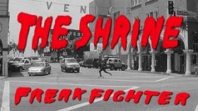 The Shrine - Freak Fighter (Scion AV - OFFICIAL VIDEO)