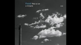 Food ? This Is Not A Miracle (ECM Album Teaser)