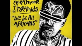 Idris Ackamoor &amp; The Pyramids - We Be All Africans