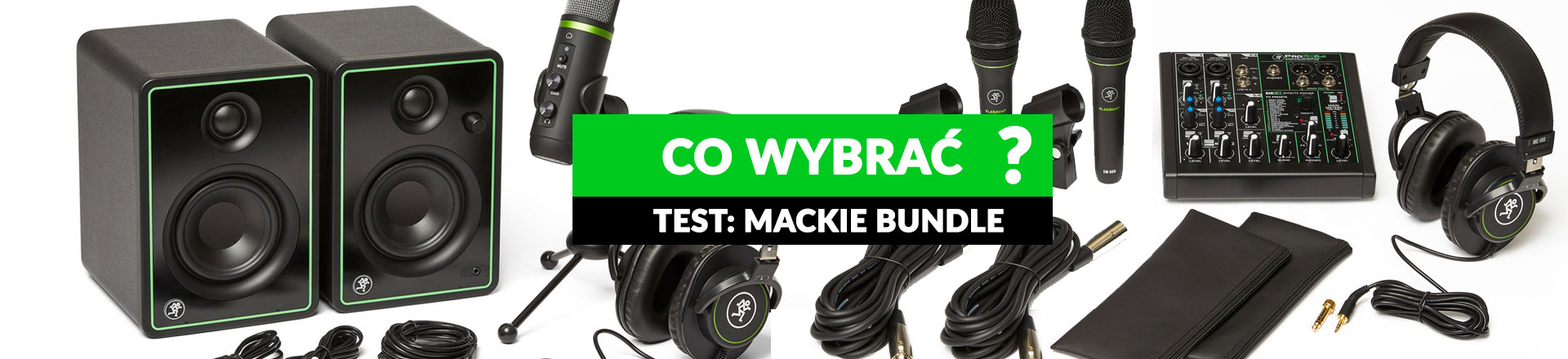 Mackie Bundle. Muzyku! Poznaj naszą opinię zanim je kupisz.