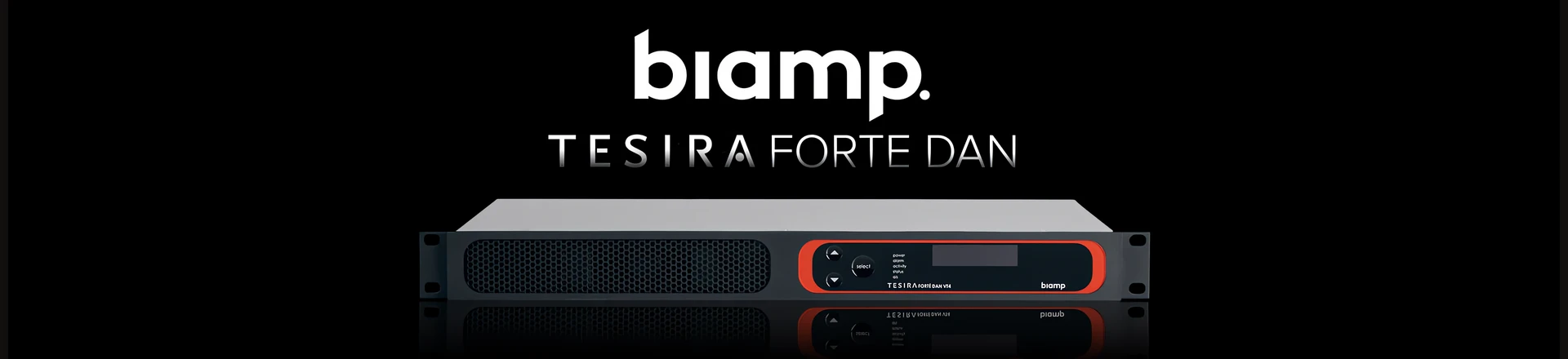 Biamp zaprezentował nowe procesory sygnałowe TesiraFORTE DAN