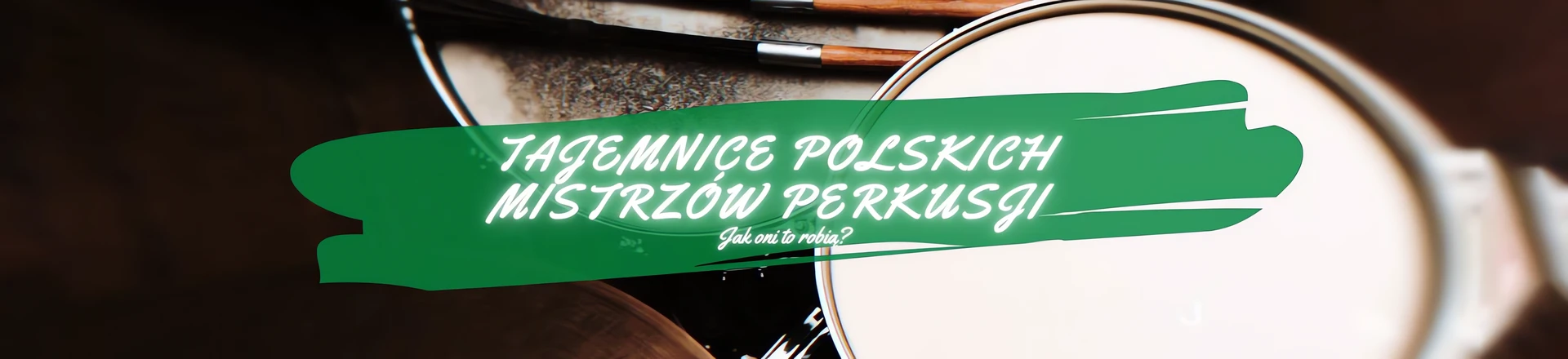 Tajemnice Polskich Mistrzów Perkusji - nowy cykl Impression Cymbals Polska