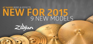 NAMM 2015: 9 nowych modeli blach od Zildjian!
