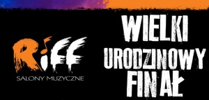6 wrzesnia - Wielki urodzinowy finał salonów Riff