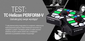 Sprawdziliśmy procesor wokalowy TC-Helicon PERFORM V