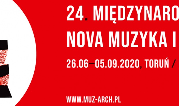 24. Międzynarodowy Festiwal Nova Muzyka i Architektura - Toruń /Kujawsko-Pomorskie 2020
