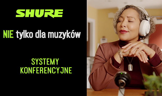 Shure nie tylko dla muzyków!