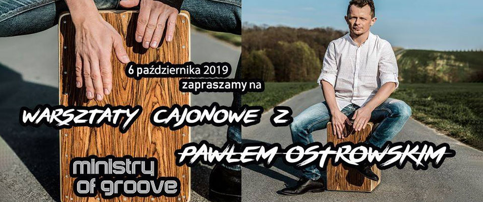 Warsztaty cajonowe Pawła Ostrowskiego już w październiku