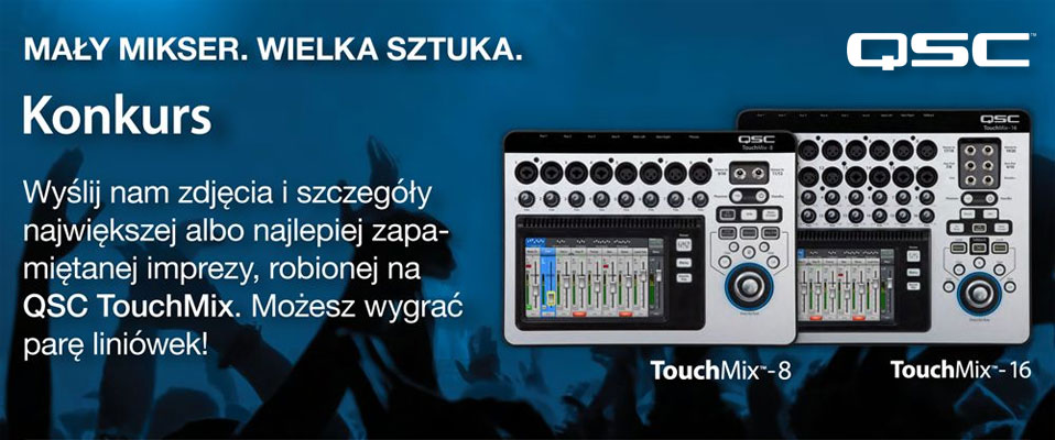 Konkurs QSC TouchMix: Mały mikser - wielka sztuka!