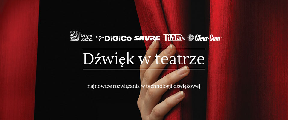 PREZENTACJA: Technologia dźwięku dla obiektów teatralnych
