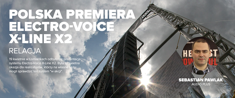 RELACJA: Prezentacja Electro-Voice X-Line X2 w Łomiankach [VIDEO]
