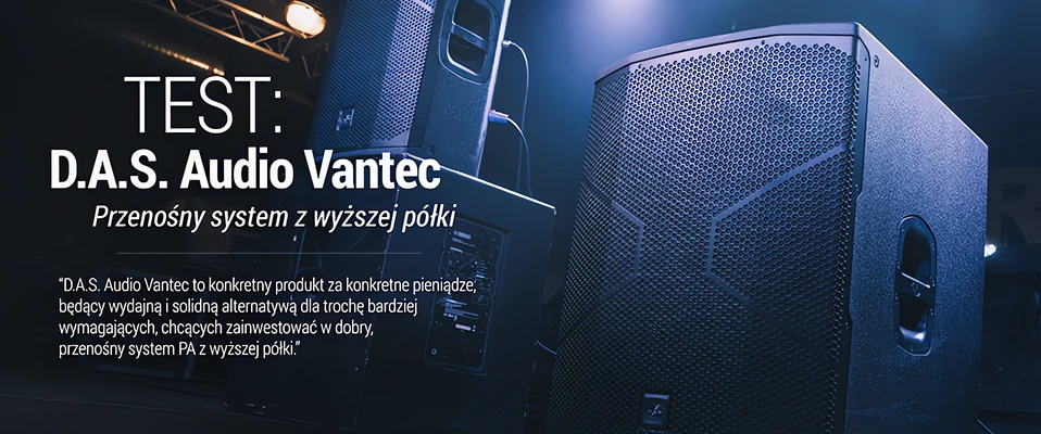 Sprawdziliśmy przenośny zestaw D.A.S. Audio Vantec 15A & 18A
