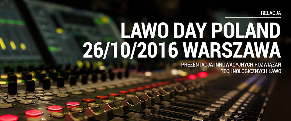 RELACJA: Lawo Day - Prezentacja innowacyjnych rozwiązań firmy LAWO