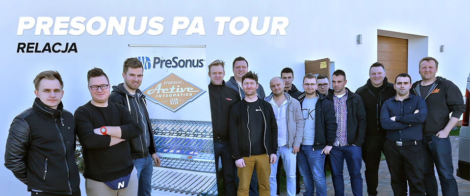 RELACJA: Audiostacja i Presonus PA Tour [VIDEO]