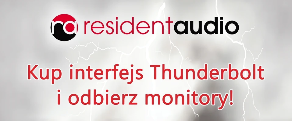 Promocja na interfejsy Resident Audio Thunderbolt. Monitory gratis!