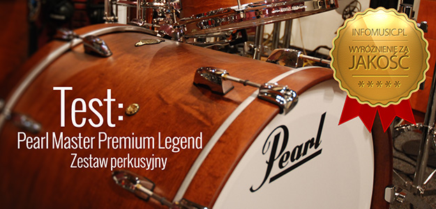 Sprawdziliśmy zestaw perkusyjny Pearl Master Premium Legend