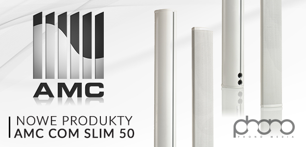 AMC Baltic COM SLIM 50 - nowość w dystrybucji Phono Media