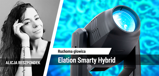 Test hybrydowej głowicy Elation Smarty Hybrid