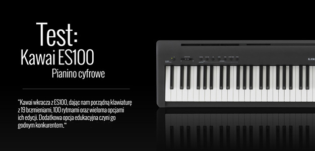 Przetestowaliśmy pianino cyfrowe KAWAI ES100