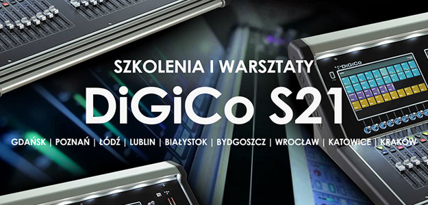Poznaj nowy system miksowania dźwięku - Ruszają szkolenia DiGiCo S21!