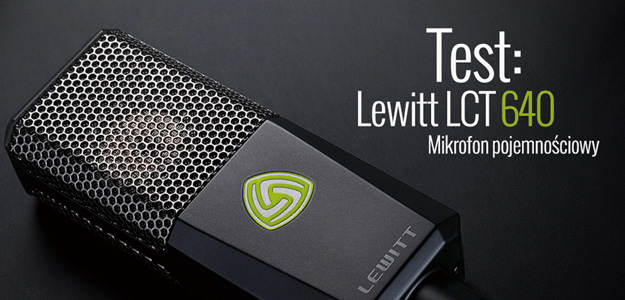 Test mikrofonu pojemnościowego Lewitt LCT 640 w Infomusic.pl