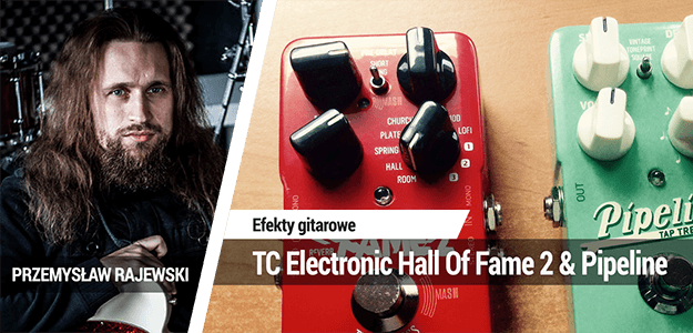 TEST: TC Electronic Hall Of Fame 2 & Pipeline