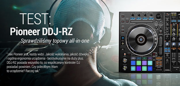 TEST: Kontroler Pioneer DDJ-RZ