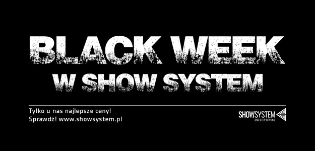 BLACK WEEK W SHOW SYSTEM 