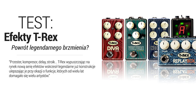 Test efektów gitarowych T-Rex w Infomusic.pl