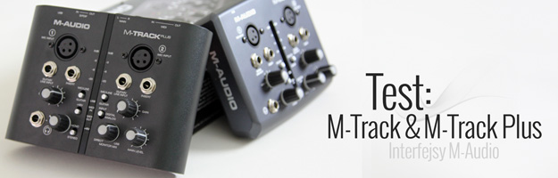 Test interfejsów M-Audio M-Track i M-Track Plus