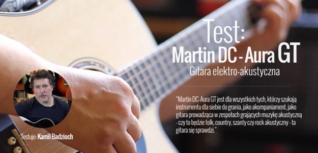 Martin DC Aura GT - test gitary elektro-akustycznej