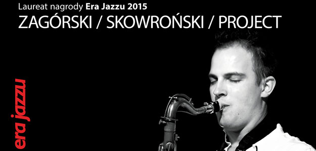 Era Jazzu: Zagórski/Skowroński Project