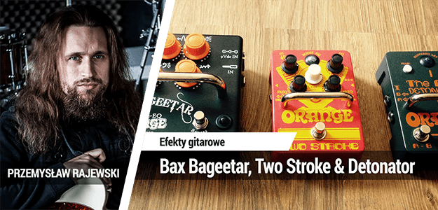 Orange Bax Bageetar, Two Stroke & Detonator