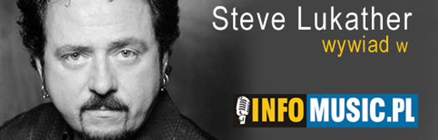 Steve Lukather - wywiad dla portalu INFOMUSIC.PL