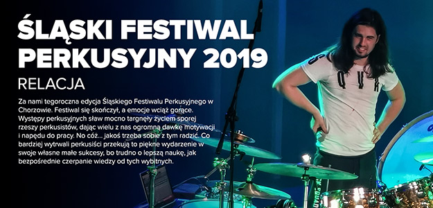 RELACJA: Wspominamy Śląski Festiwal Perkusyjny 2019