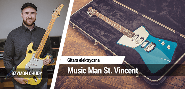 Music Man St. Vincent - Unikalna gitara na testach!
