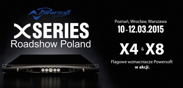 Powersoft Roadshow Poland: Zobacz najnowsze wzmacniacze serii X