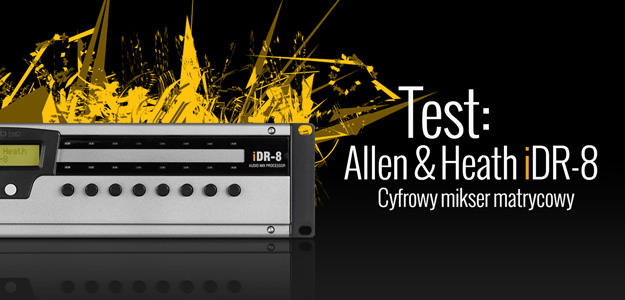 Test cyfrowego miksera matrycowego Allen & Heath iDR-8