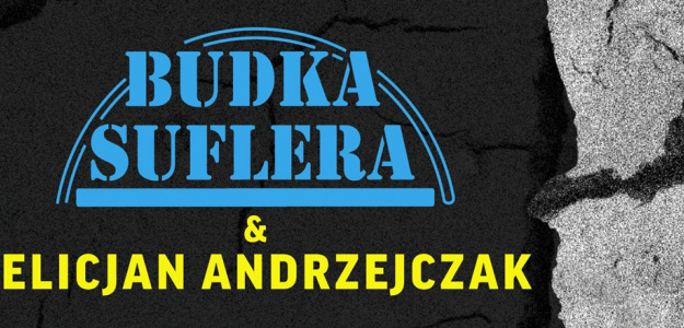 Budka Suflera &amp; Felicjan Andrzejczak prezentują pierwszy singiel i teledysk