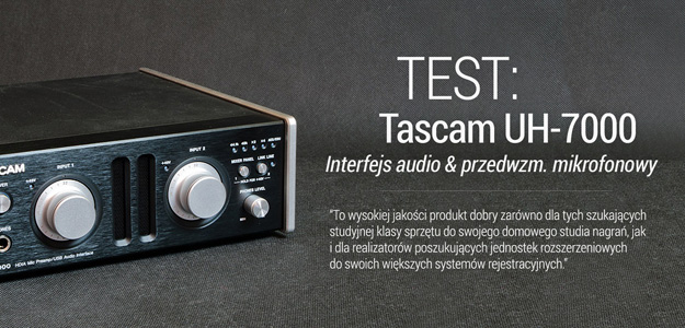 Test interfejsu audio Tascam UH-7000 w Infomusic.pl
