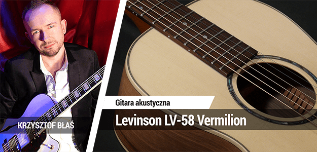 Test gitary akustycznej Levinson LV-58 Vermilion