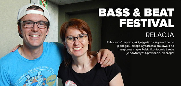 Bass&amp;Beat Festival - Mnóstwo dobrej muzyki i energii we Wrocławiu