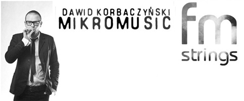 Dawid Korbaczyński kolejnym endorserem FM Strings