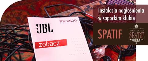 Instalacja nagłośnienia JBL serii PRX 600 w klubie SPATIF